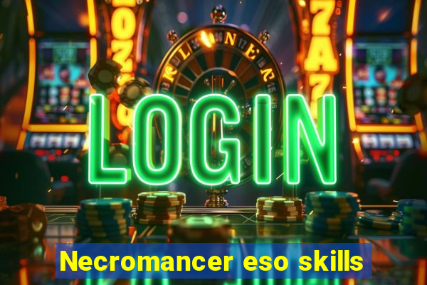 Necromancer eso skills